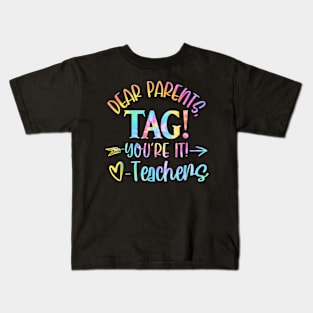 Dear Parents Tag You're It Love Teachers Last Day Of School Kids T-Shirt